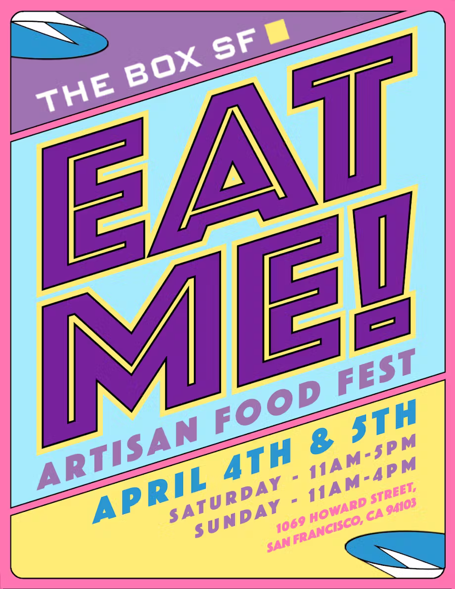 The Box SF “Eat Me!” Artisan Food Fair (2026)