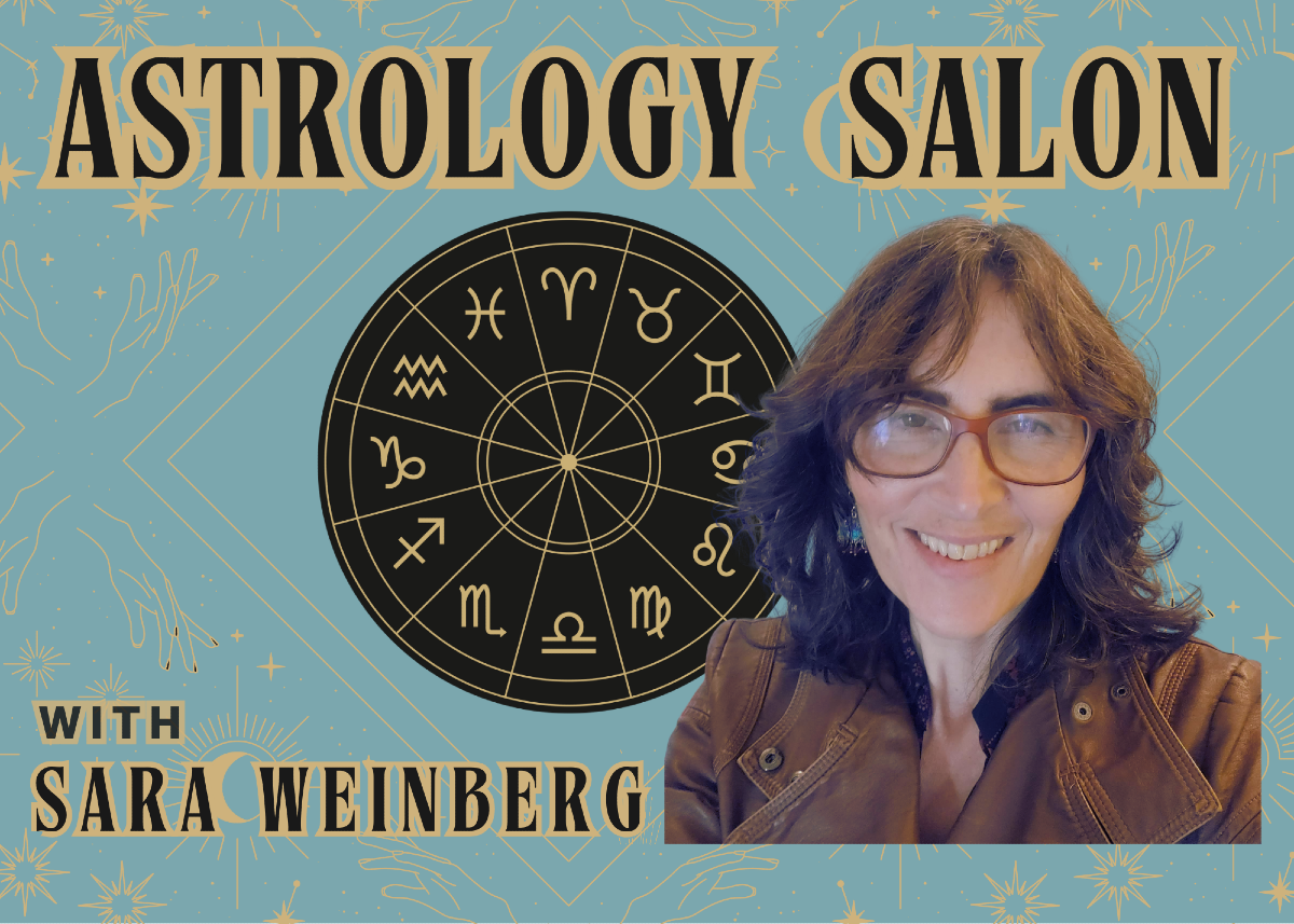 Astrology Salon with Sara Weinberg
